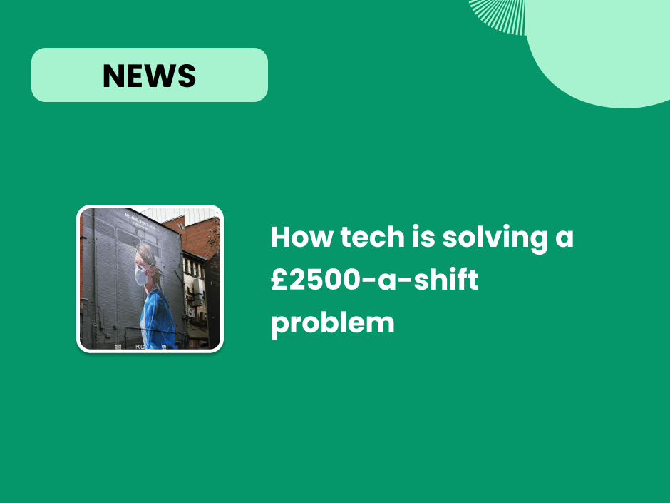 How technology is solving the NHS's £2500-a-shift problem