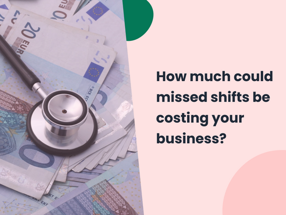 How much could missed shifts be costing your business?