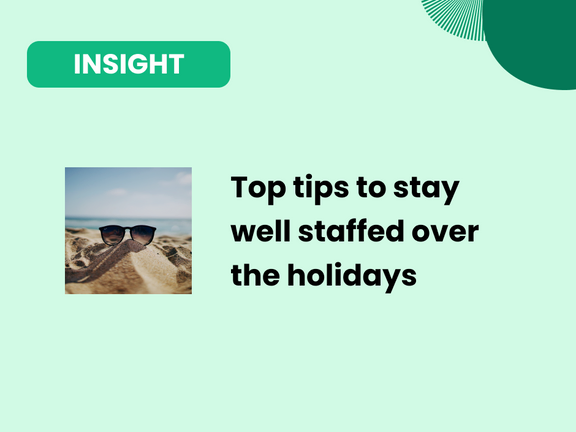 Top tips to manage staff holiday requests during the summer peak