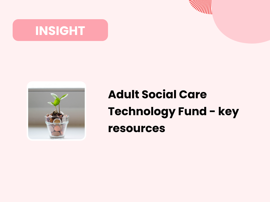 Adult Social Care Technology Fund resources
