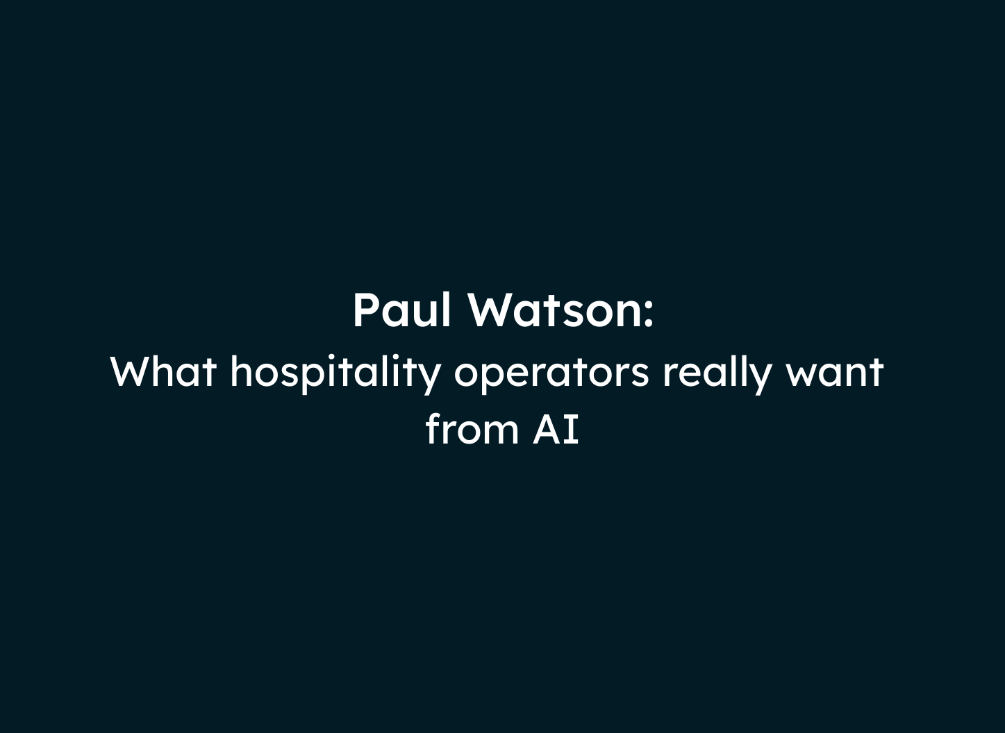 From dashboards to decisions: what hospitality operators really want from AI