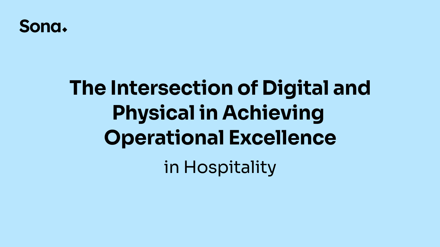 The Intersection of Digital and Physical in Achieving Operational Excellence in Hospitality