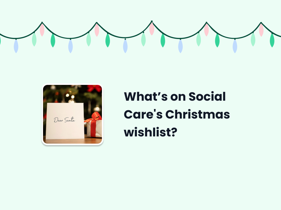 What’s on Social Care's Christmas wishlist?